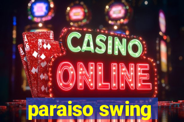 paraiso swing